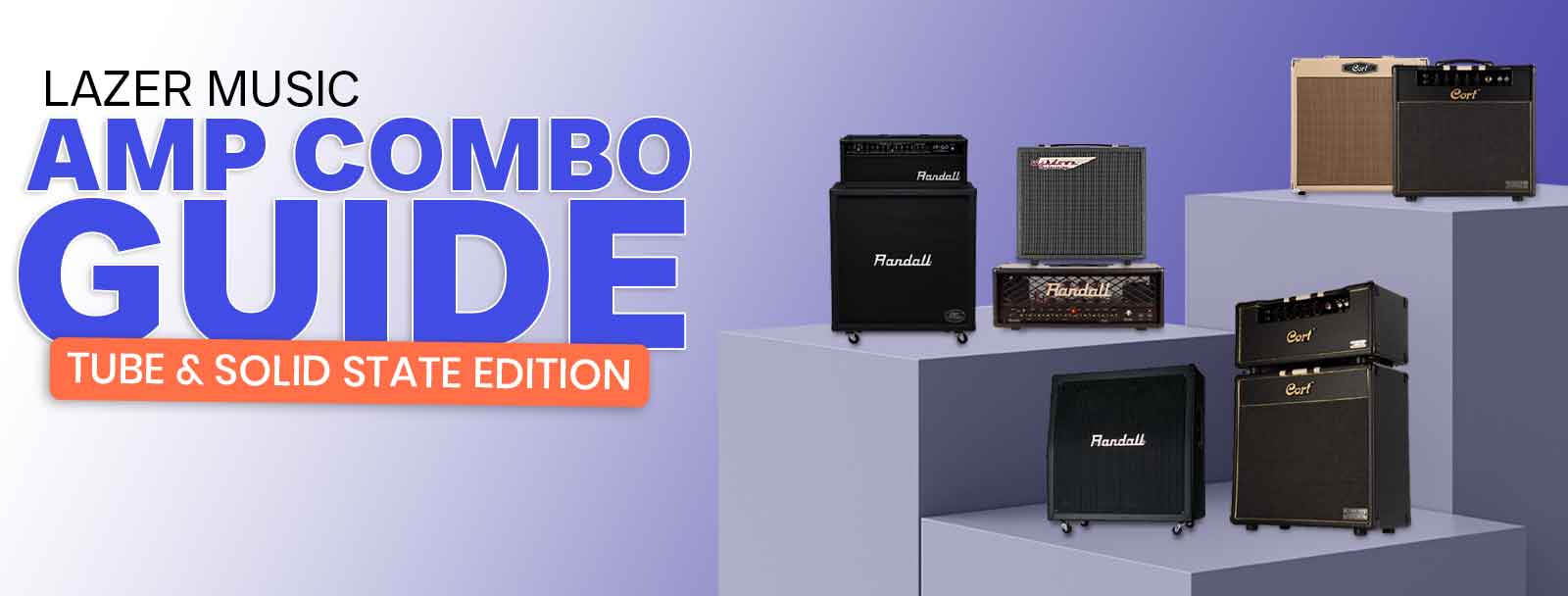 LAZER MUSIC AMP COMBO GUIDE: TUBE & SOLID STATE EDITION