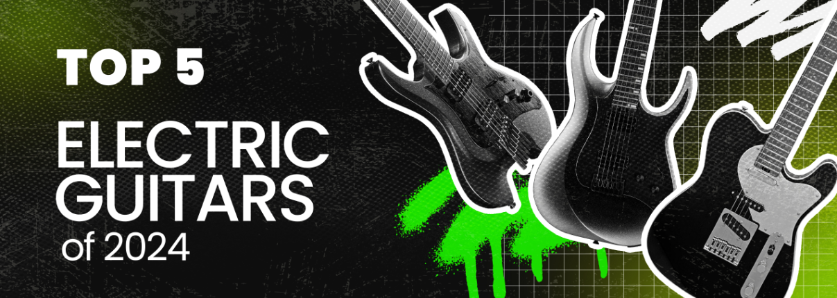 TOP 5 ELECTRIC GUITARS